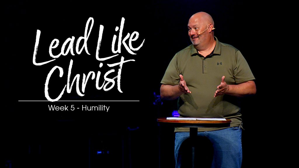 Lead Like Christ_Message Thumbnail_Week 5 new life gillette wyoming humility