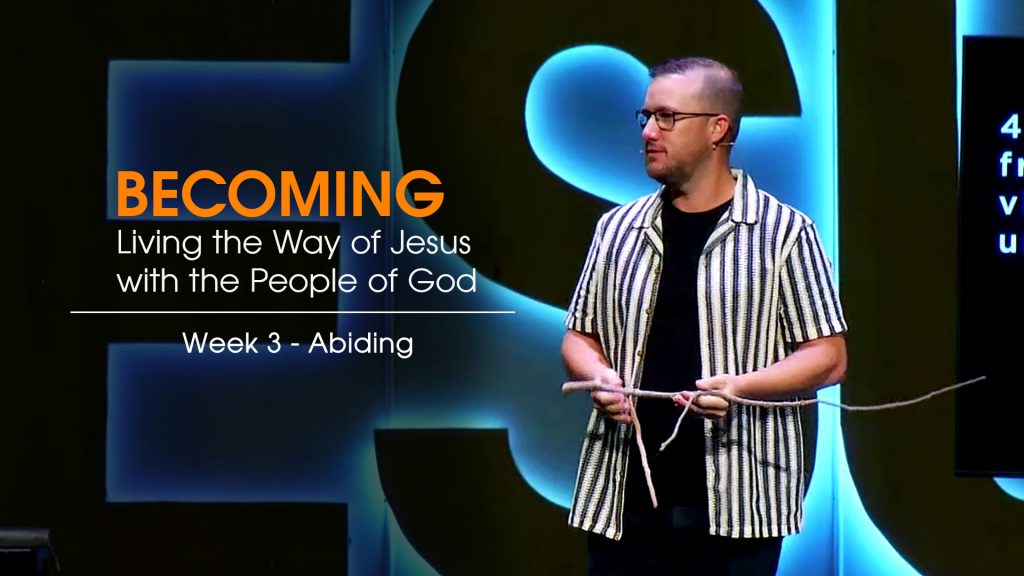 Becoming Week 3 message title Abiding New Life Gillette Church Wyoming