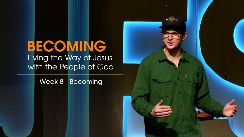 Becoming Week 8 message title Becoming New Life Gillette Church Wyoming