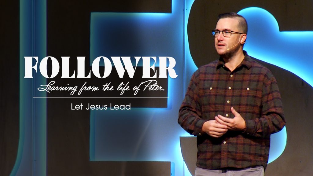 Let Jesus Lead New Life Gillette Church Wyoming Follower Teaching Series