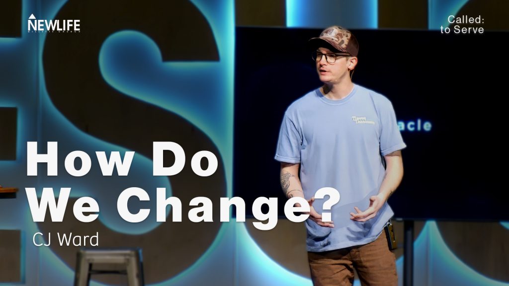 How Do We Change? New Life Gillette Church Wyoming Teaching Called: to Serve