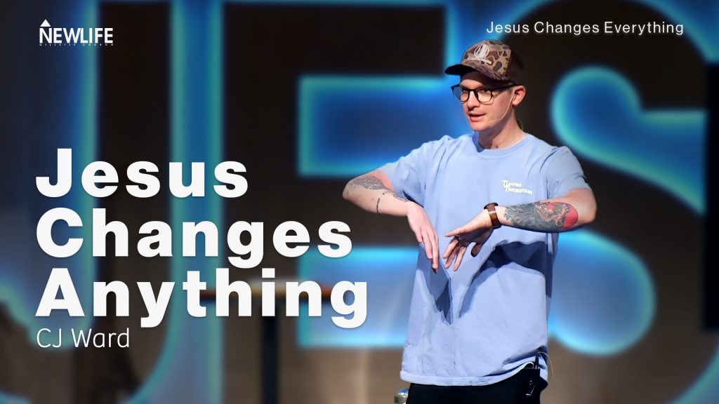 Jesus Changes Anything New Life Gillette Church Wyoming Teaching Jesus Changes Everything