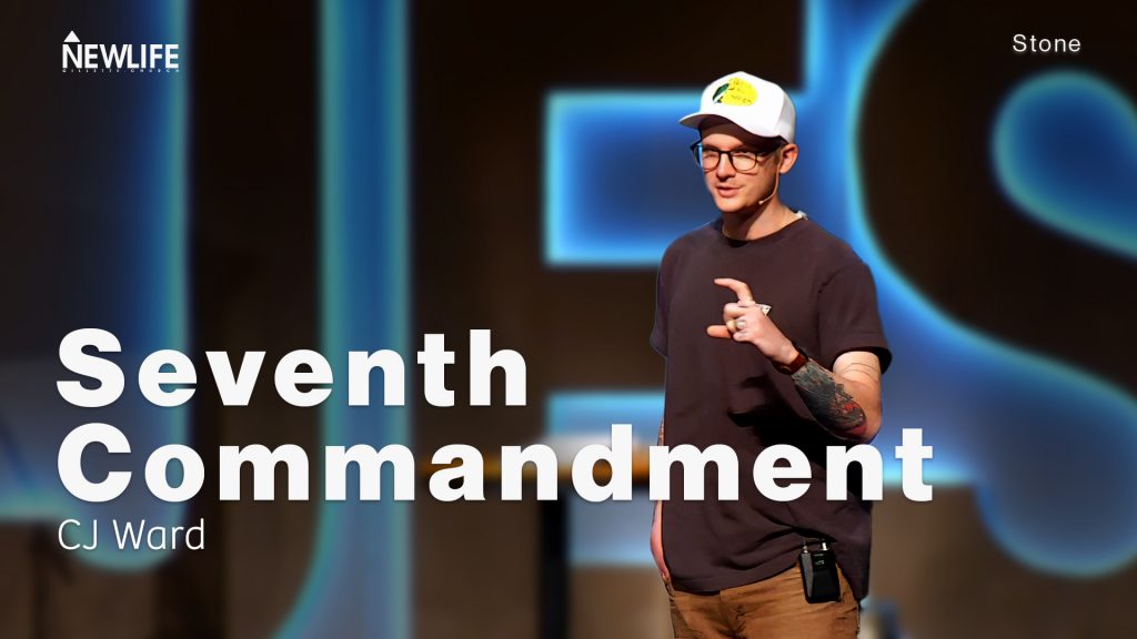 Seventh Commandment New Life Gillette Church Wyoming Teaching series Stone