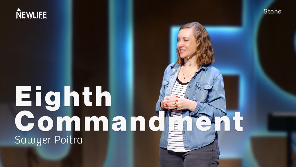 Eighth Commandment New Life Gillette Church Wyoming Teaching series Stone