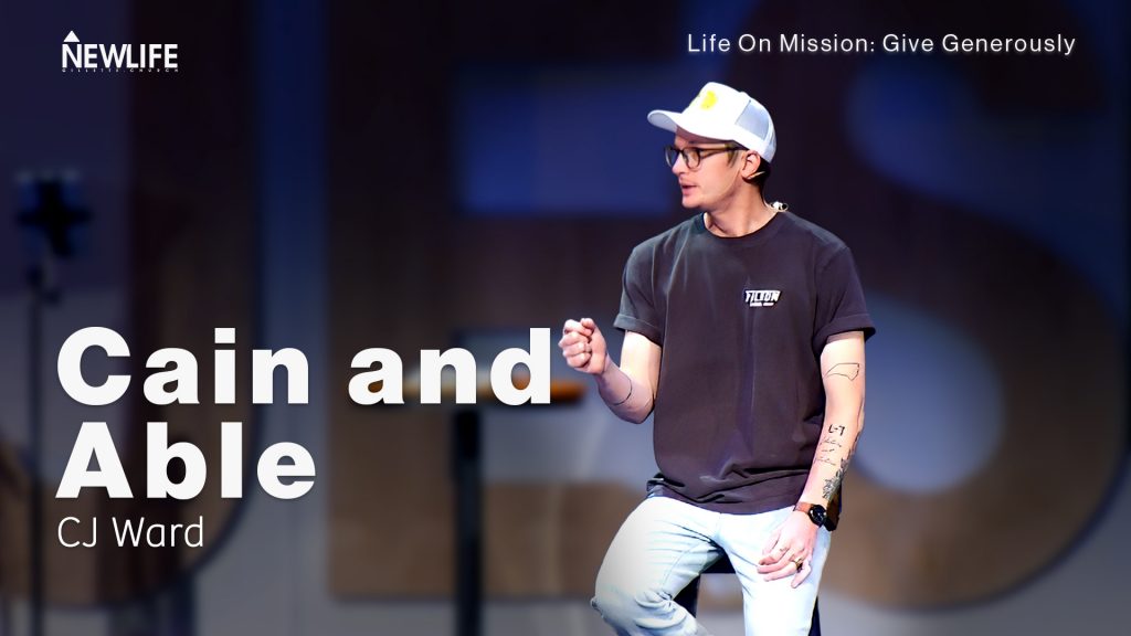 Cain and Able New Life Gillette Church Wyoming Teaching series Life on Mission: Give Generously